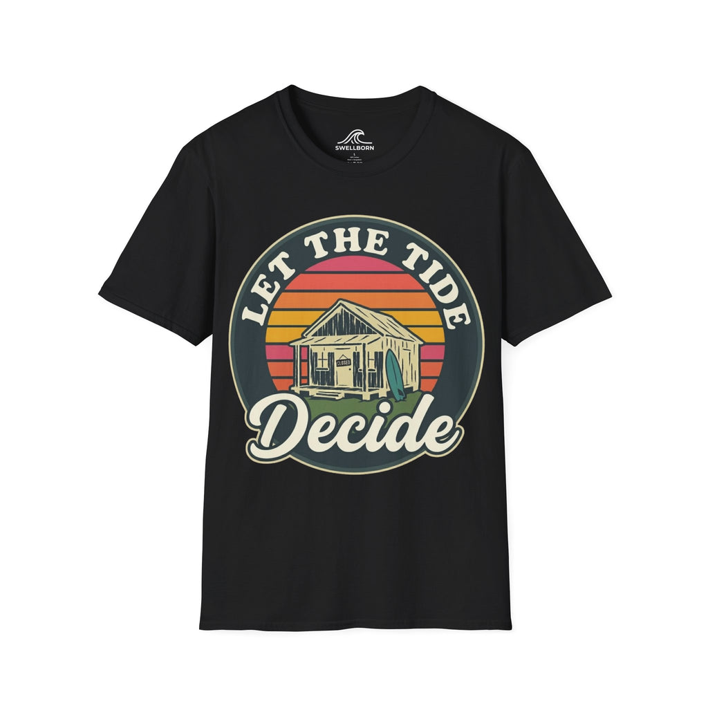 Let The Tide Decide T-Shirt