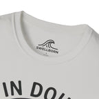 If In Doubt, Paddle Out T-Shirt