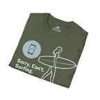 Sorry, Can’t. Surfing. T-Shirt