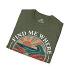 Find Me Where The Waves Are T-Shirt