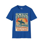 Ocean First. Everything Else Later. T-Shirt