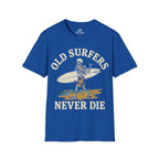 Old Surfers Never Die T-Shirt
