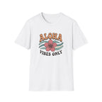 Aloha Vibes Only T-Shirt