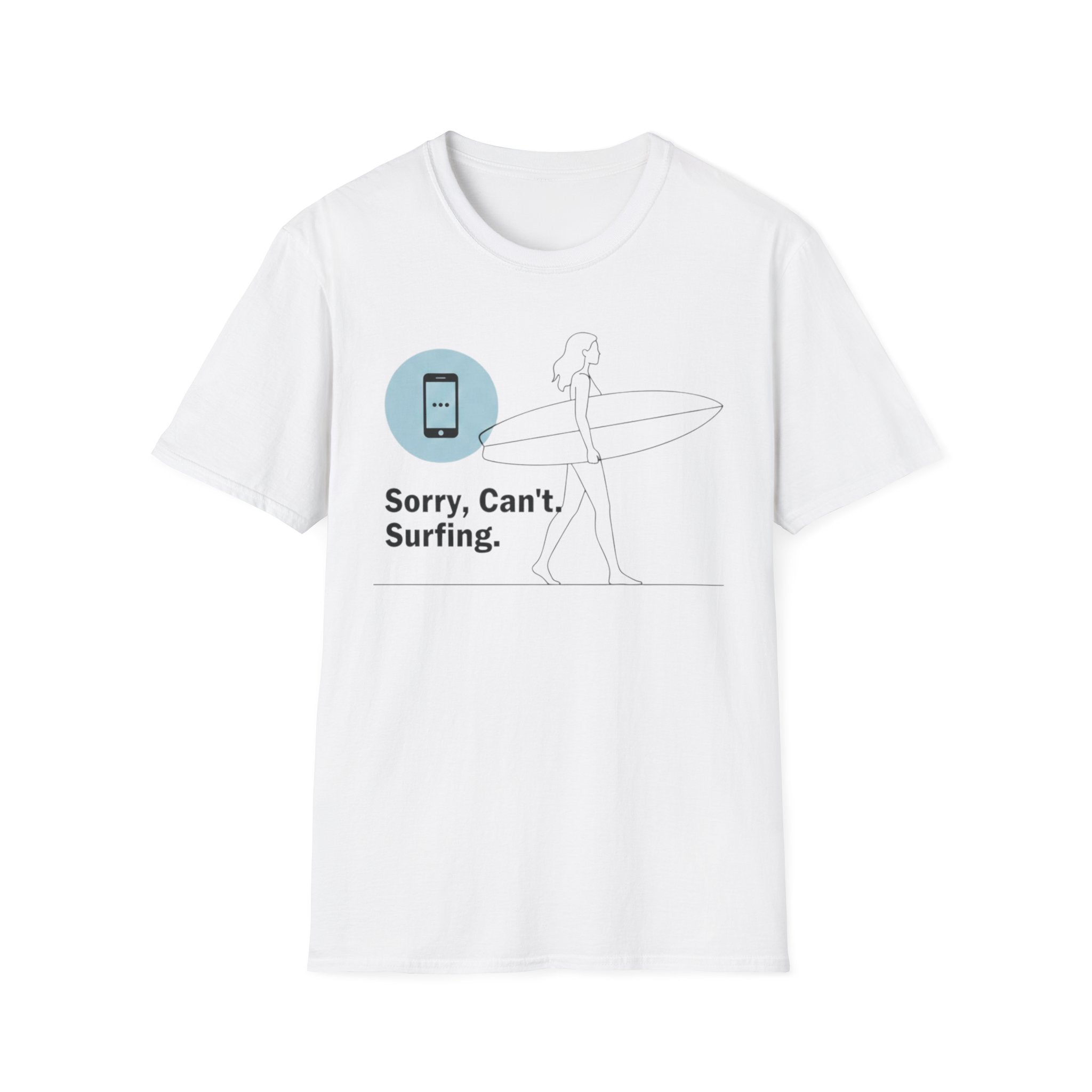 Sorry, Can’t. Surfing. T-Shirt