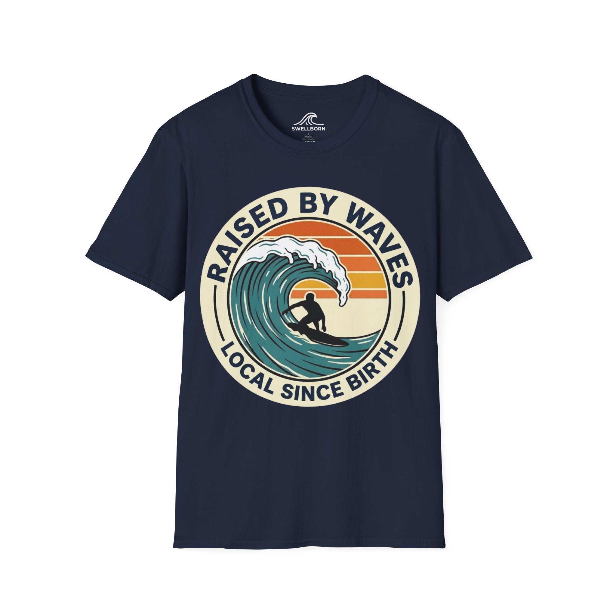 Raised By Waves Local Since Birth T-Shirt