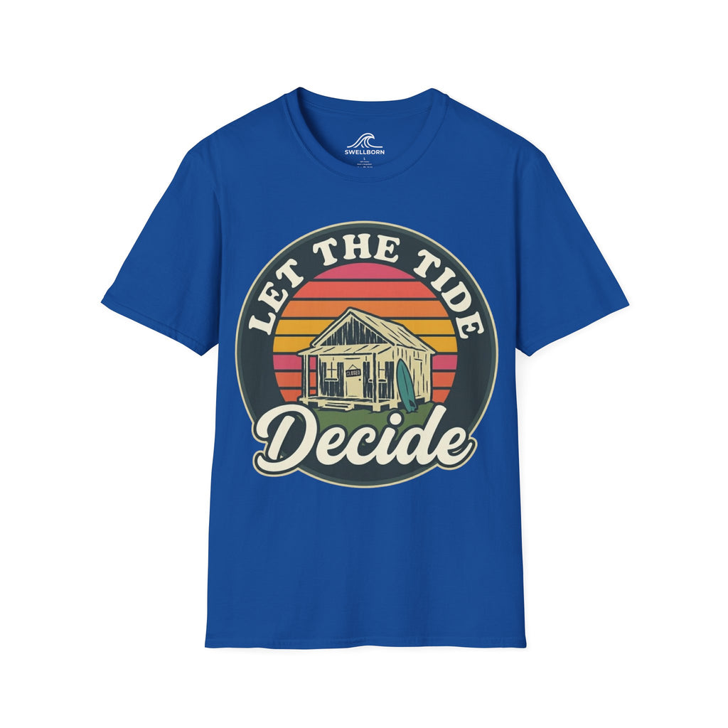 Let The Tide Decide T-Shirt
