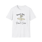 Beach Hair Don't Care T-Shirt