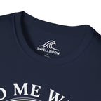 Find Me Where The Waves Are T-Shirt