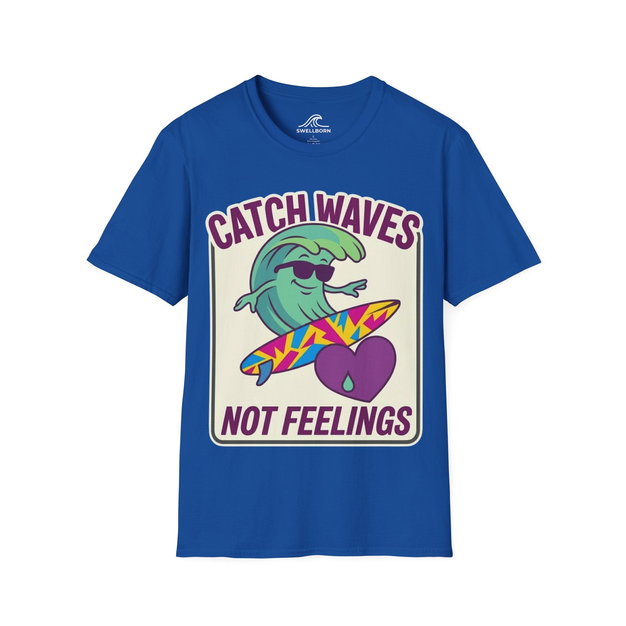 Catch Waves Not Feelings T-Shirt