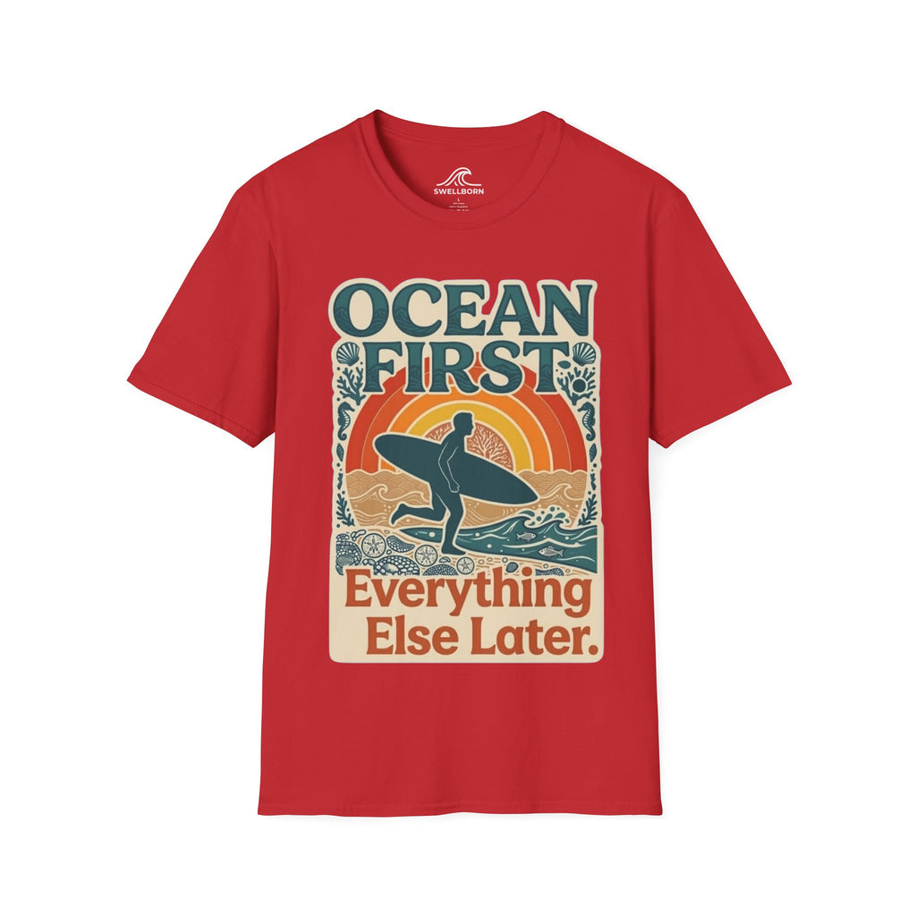 Ocean First. Everything Else Later. T-Shirt