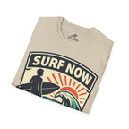 Surf Now, Work Later T-Shirt