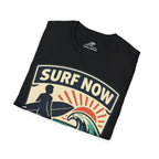 Surf Now, Work Later T-Shirt