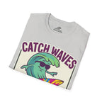 Catch Waves Not Feelings T-Shirt