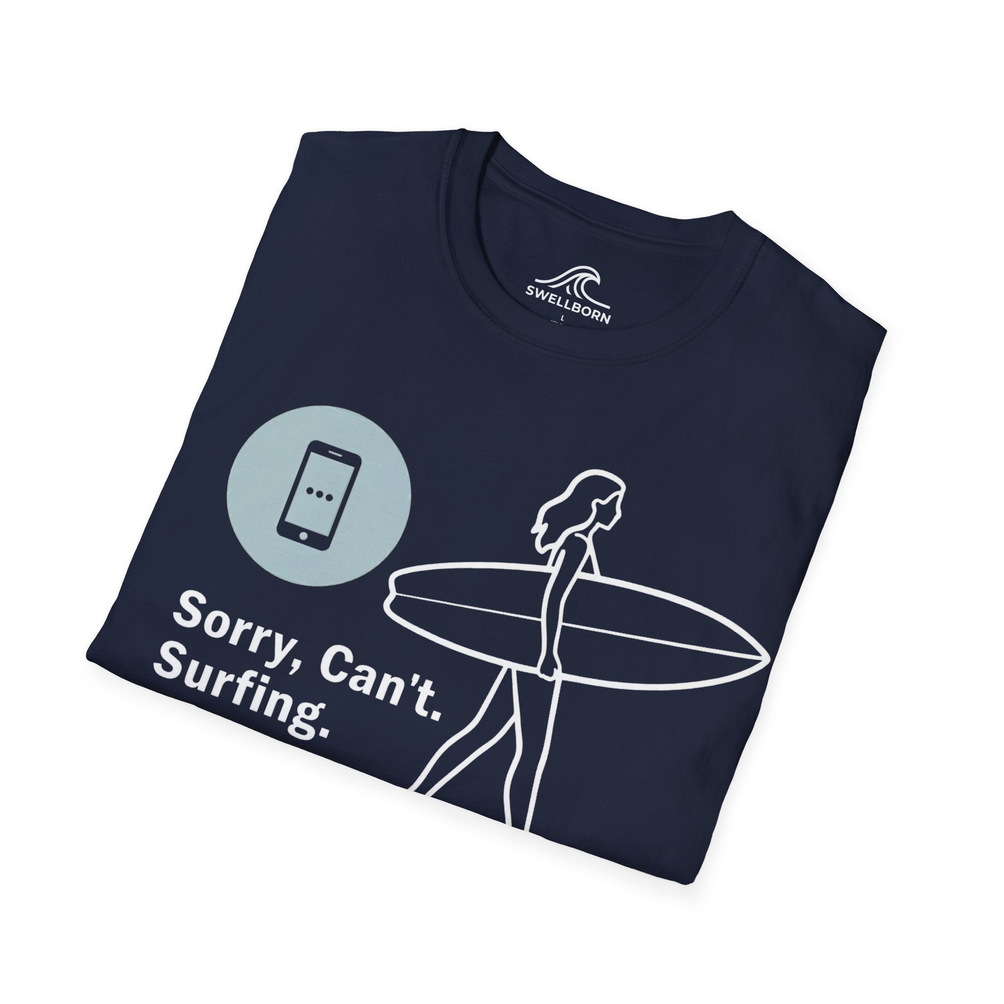 Sorry, Can’t. Surfing. T-Shirt