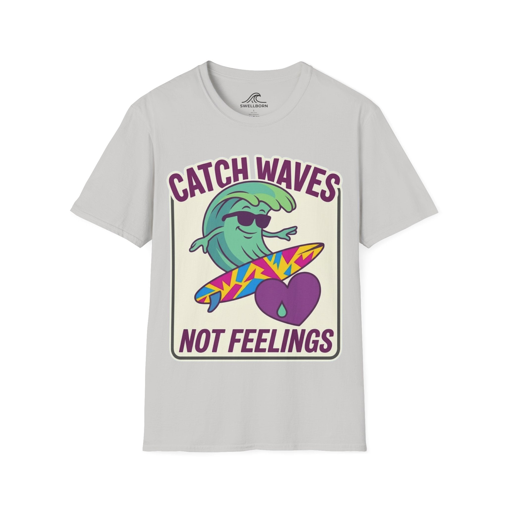 Catch Waves Not Feelings T-Shirt