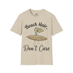 Beach Hair,  Don't Care T-Shirt