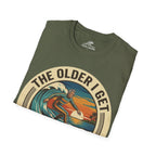 The Older I Get The Better I Surf T-Shirt