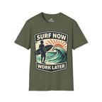 Surf Now, Work Later T-Shirt