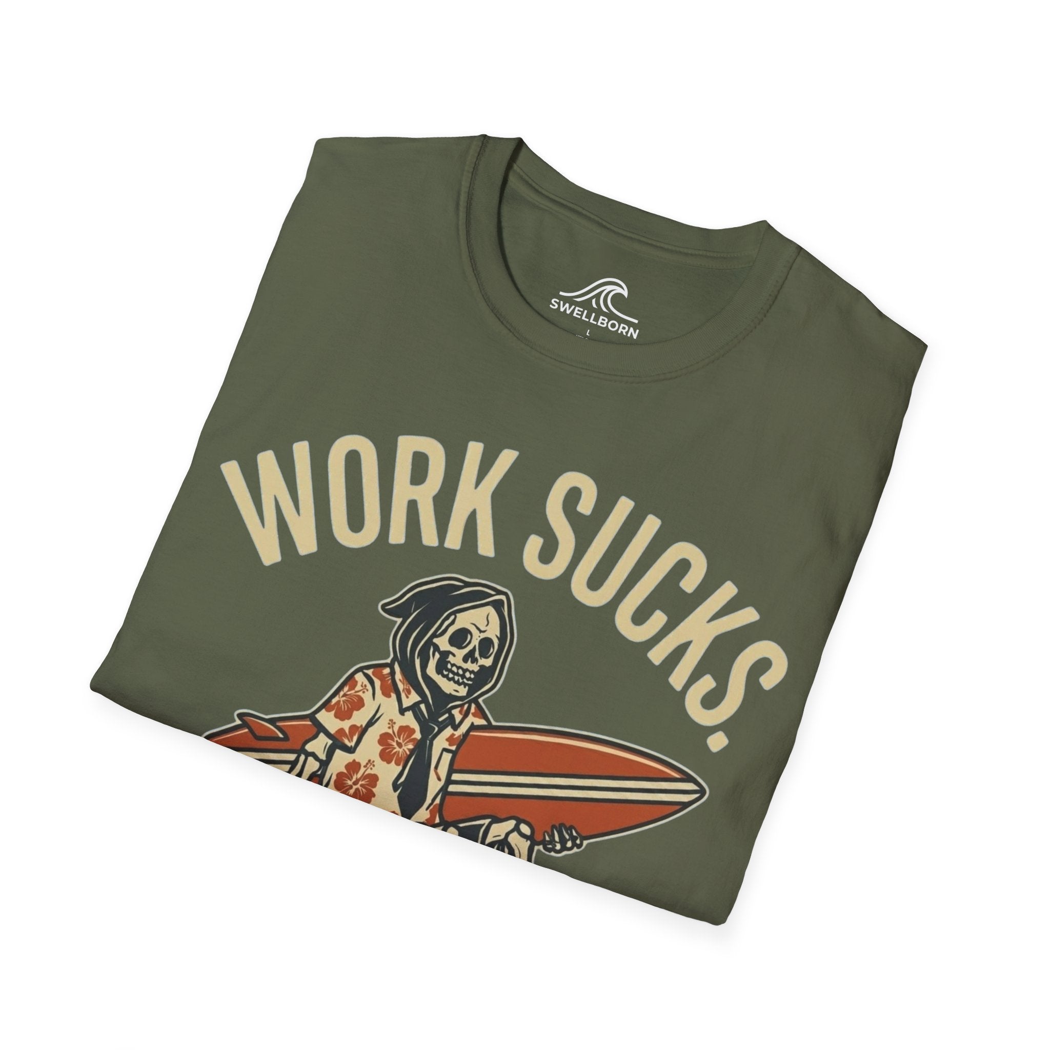 Work Sucks Surf Helps T-Shirt
