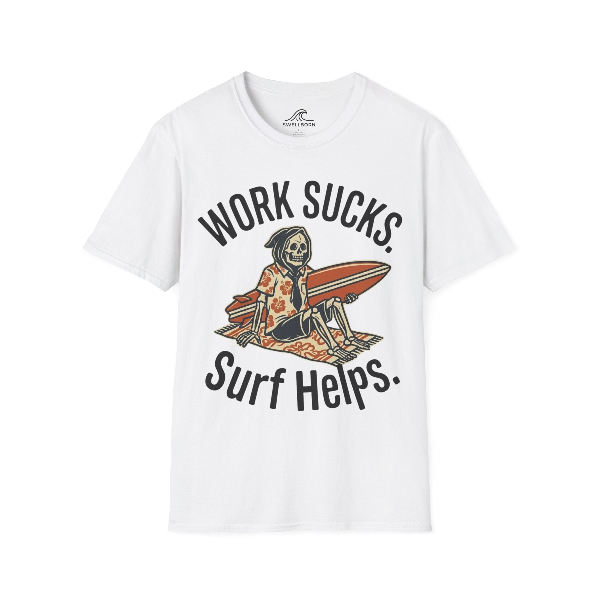 Work Sucks Surf Helps T-Shirt