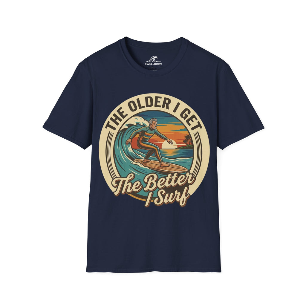 The Older I Get The Better I Surf T-Shirt
