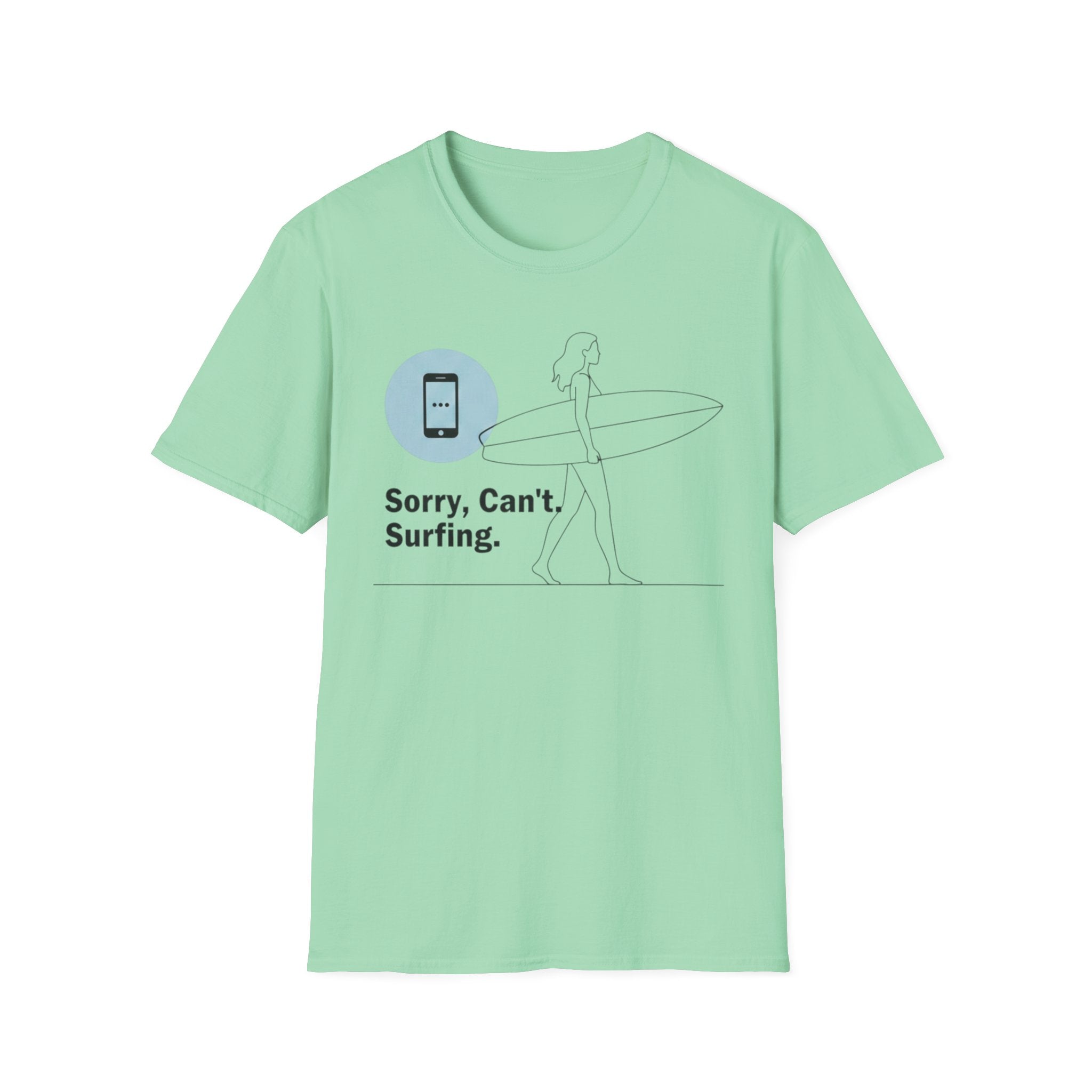 Sorry, Can’t. Surfing. T-Shirt