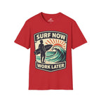 Surf Now, Work Later T-Shirt