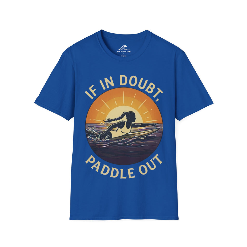 If In Doubt, Paddle Out T-Shirt