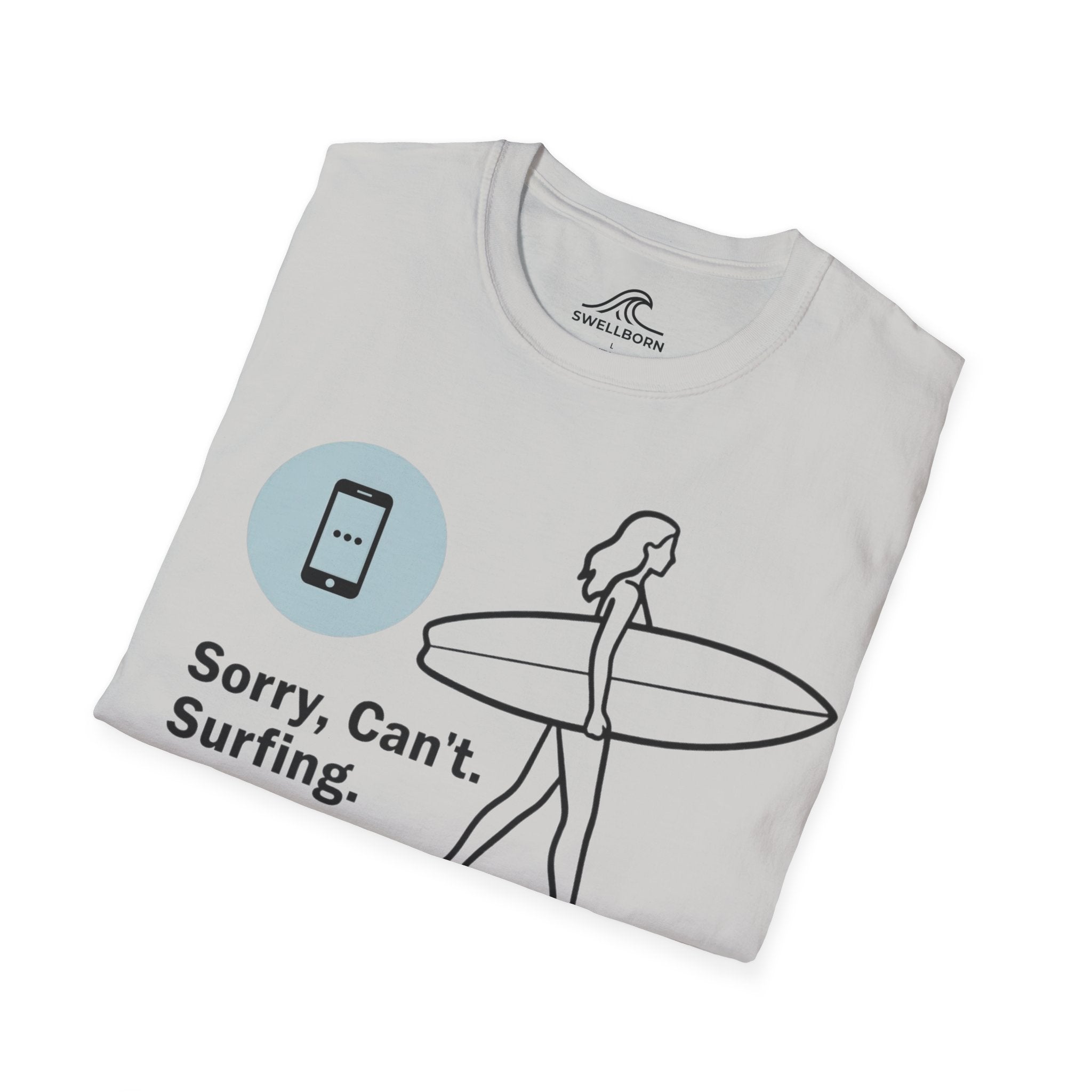 Sorry, Can’t. Surfing. T-Shirt
