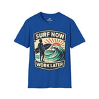 Surf Now, Work Later T-Shirt