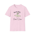 Beach Hair Don't Care T-Shirt