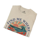 Find Me Where The Waves Are T-Shirt