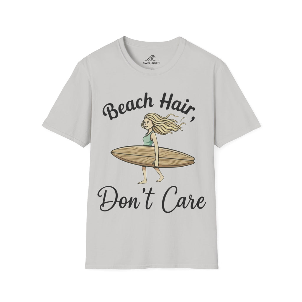 Beach Hair,  Don't Care T-Shirt