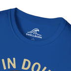 If In Doubt, Paddle Out T-Shirt