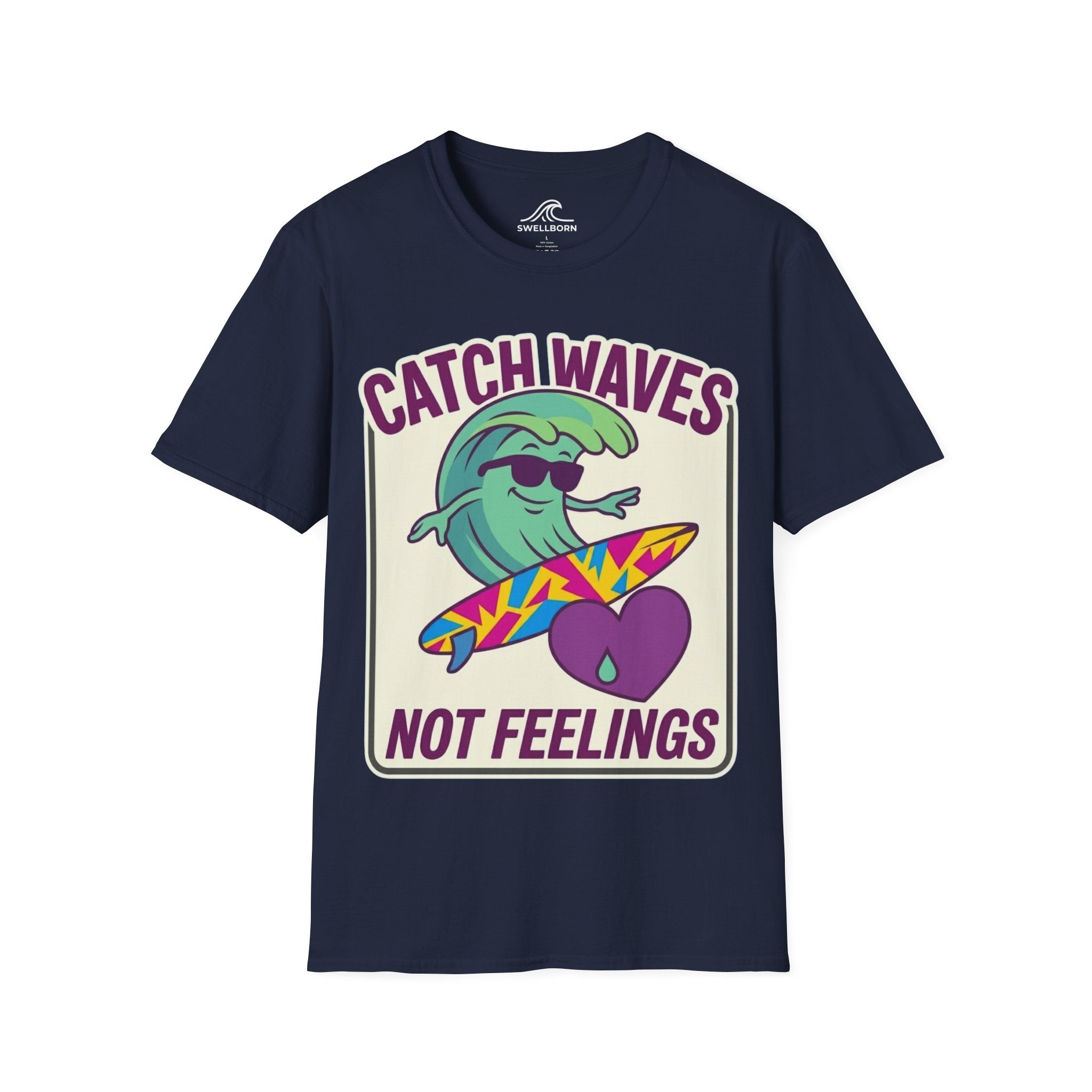 Catch Waves Not Feelings T-Shirt