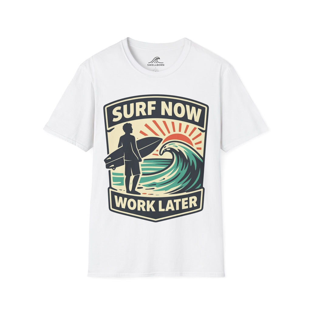 Surf Now, Work Later T-Shirt