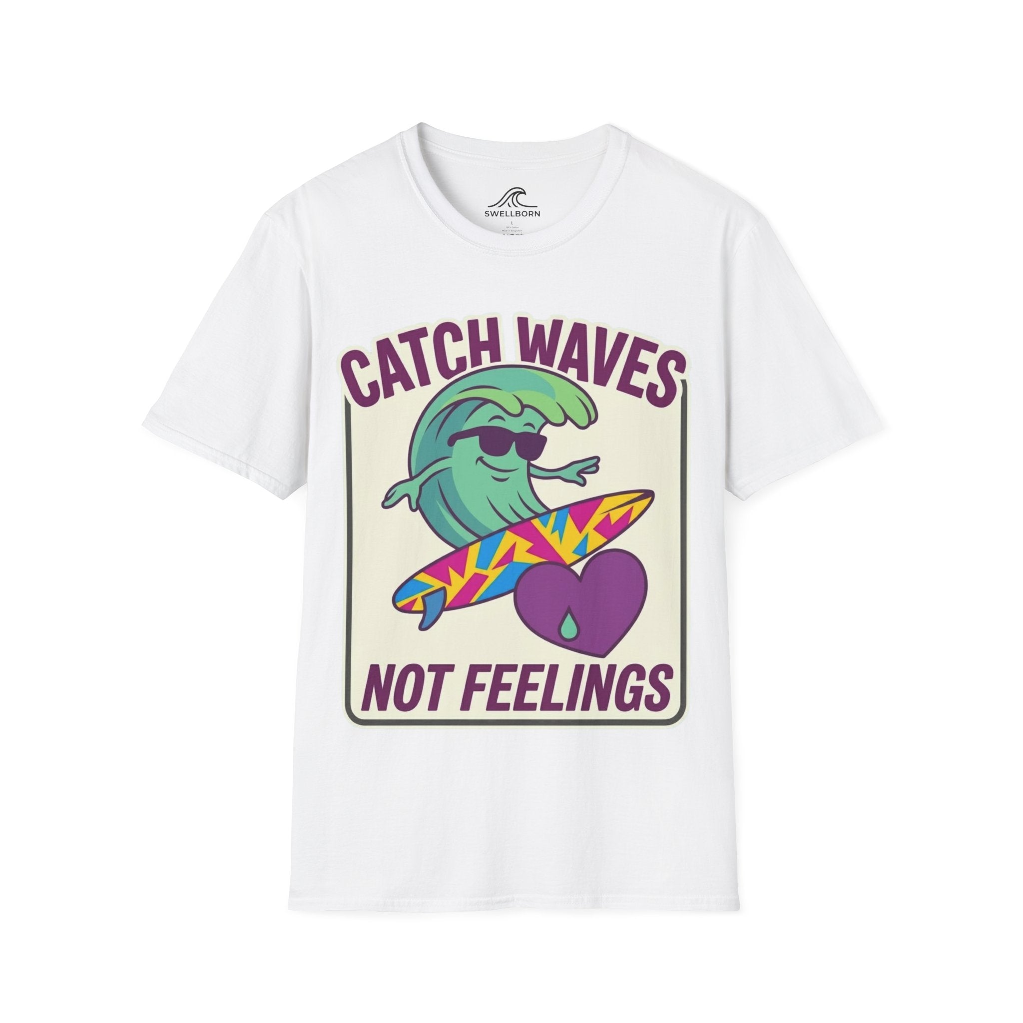 Catch Waves Not Feelings T-Shirt