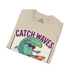 Catch Waves Not Feelings T-Shirt