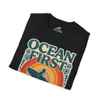 Ocean First. Everything Else Later. T-Shirt