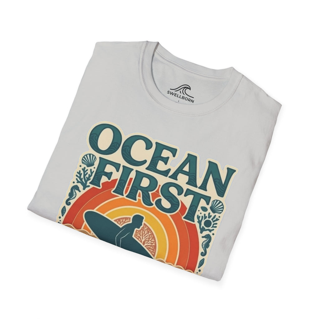 Ocean First. Everything Else Later. T-Shirt