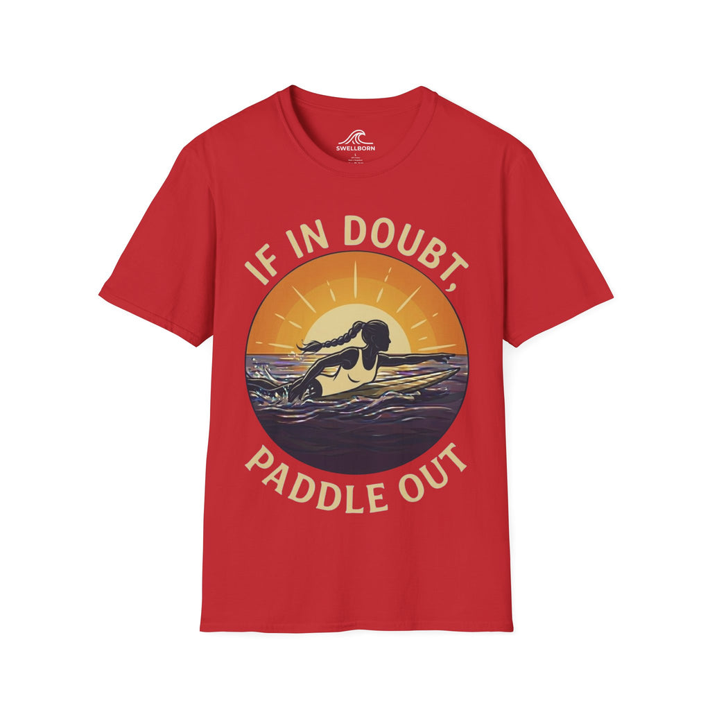If In Doubt, Paddle Out T-Shirt