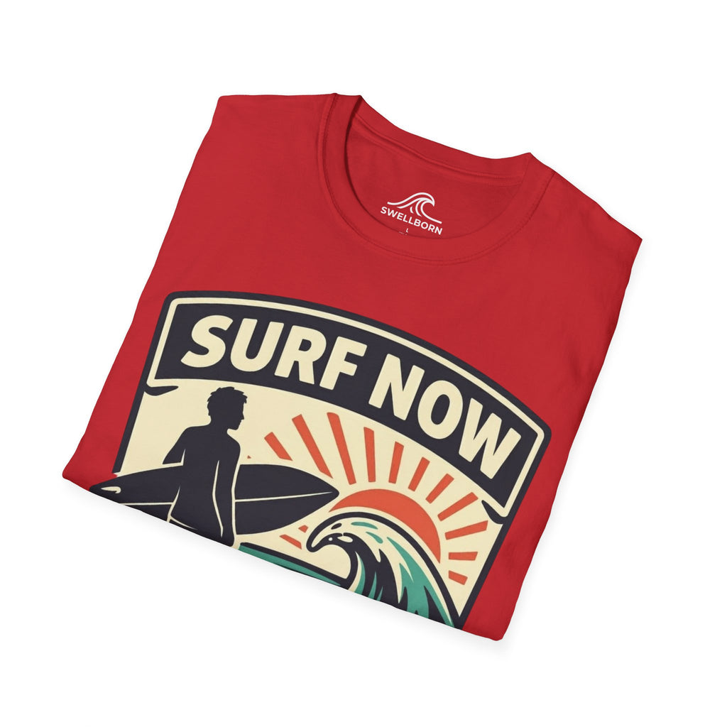 Surf Now, Work Later T-Shirt