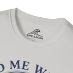 Find Me Where The Waves Are T-Shirt