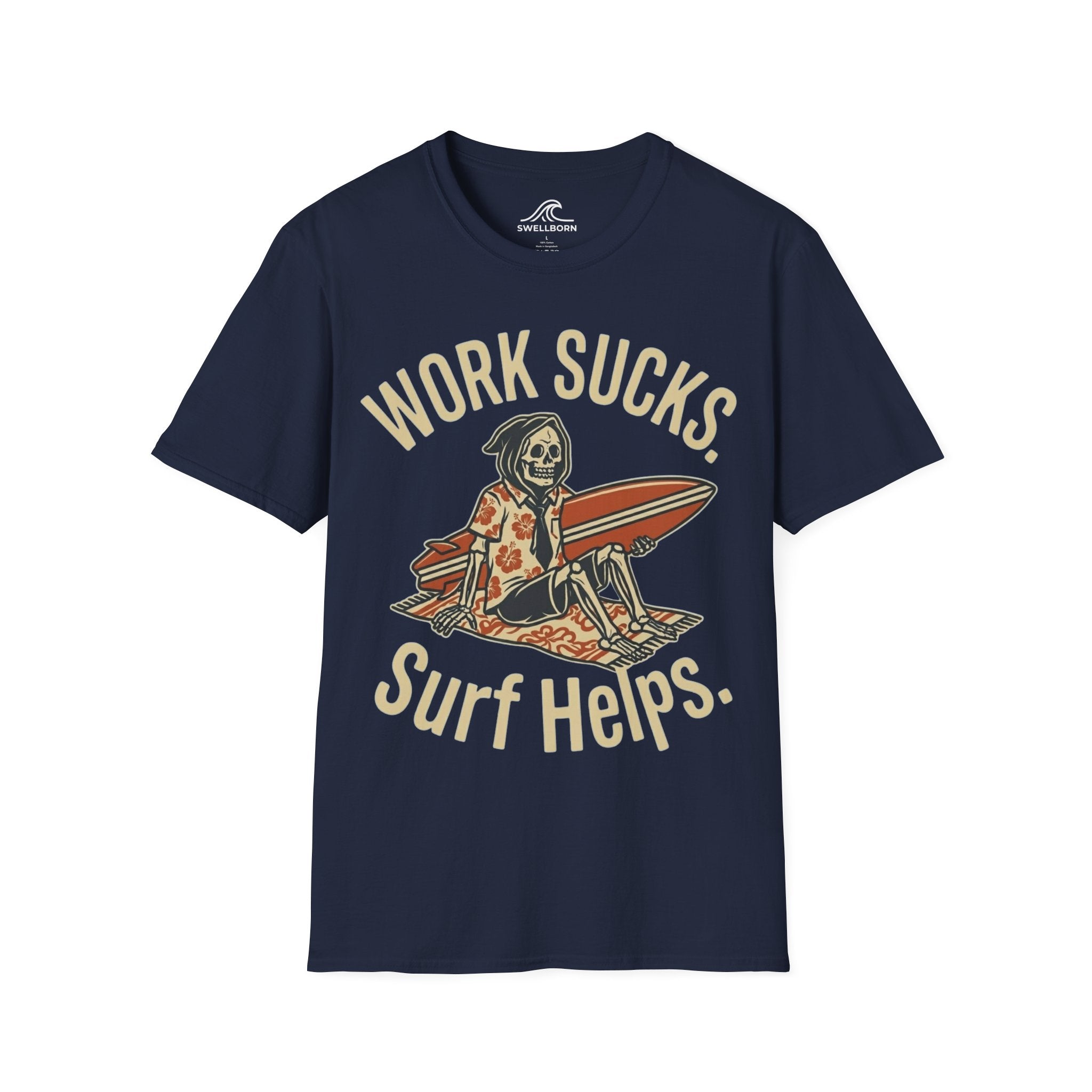 Work Sucks Surf Helps T-Shirt