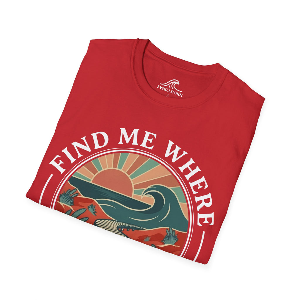 Find Me Where The Waves Are T-Shirt