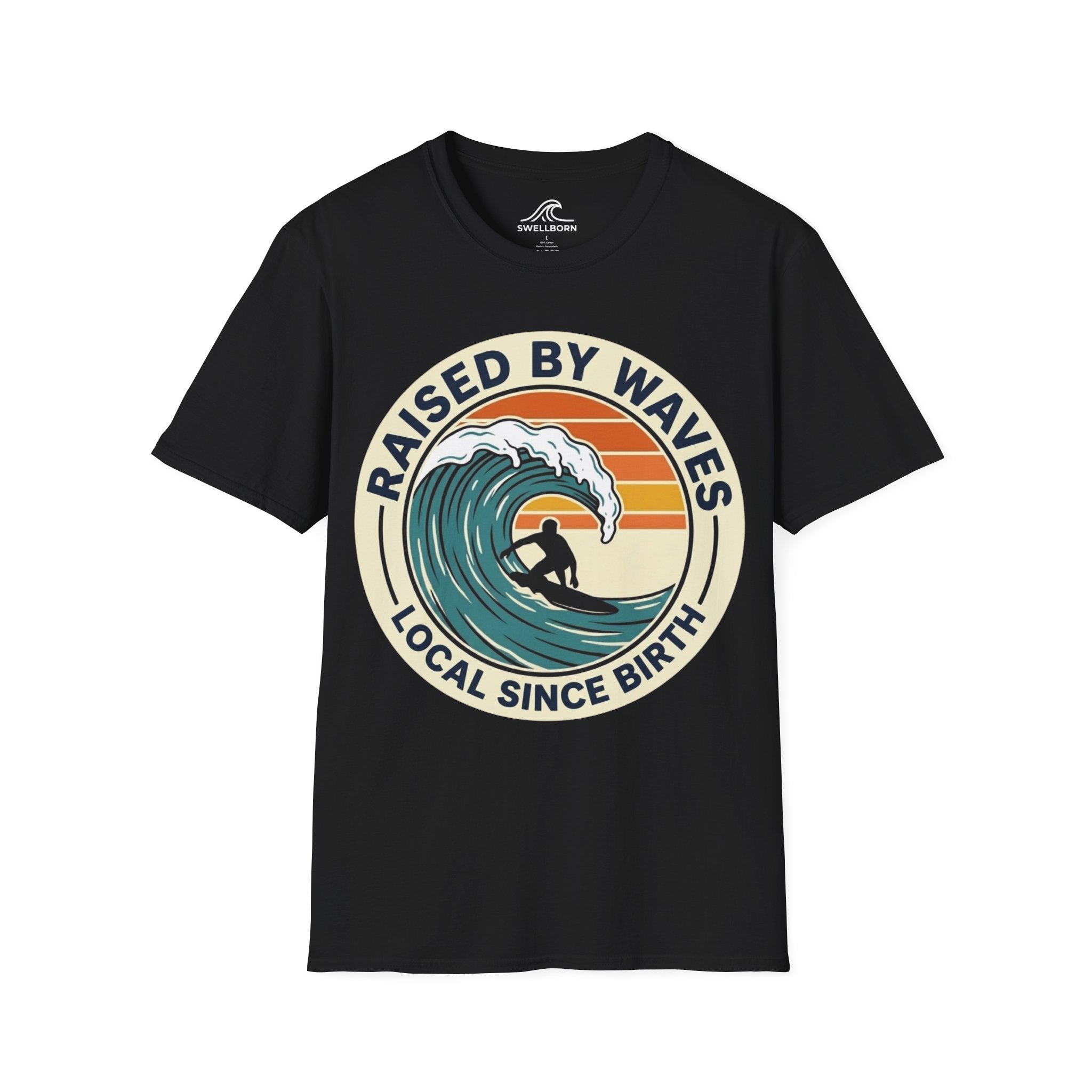 Raised By Waves Local Since Birth T-Shirt