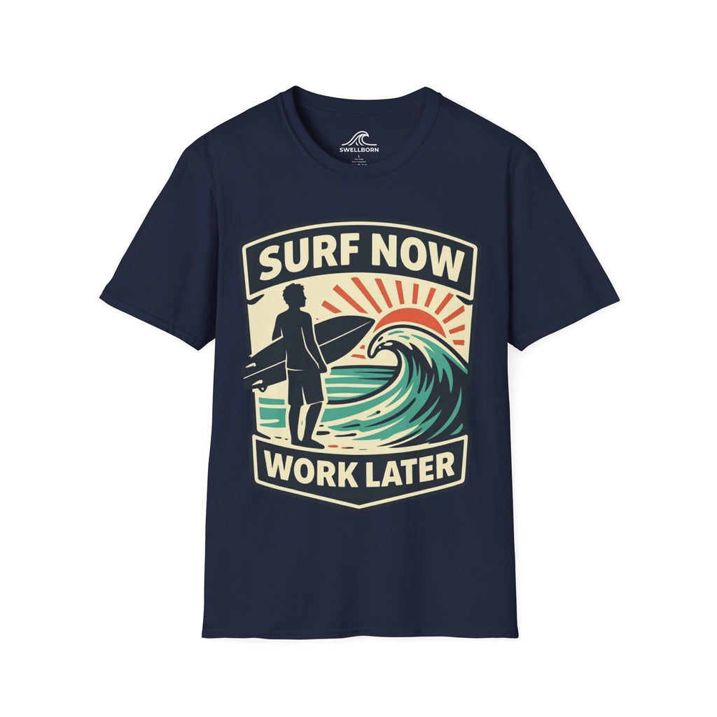 Surf Now, Work Later T-Shirt