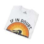 If In Doubt, Paddle Out T-Shirt