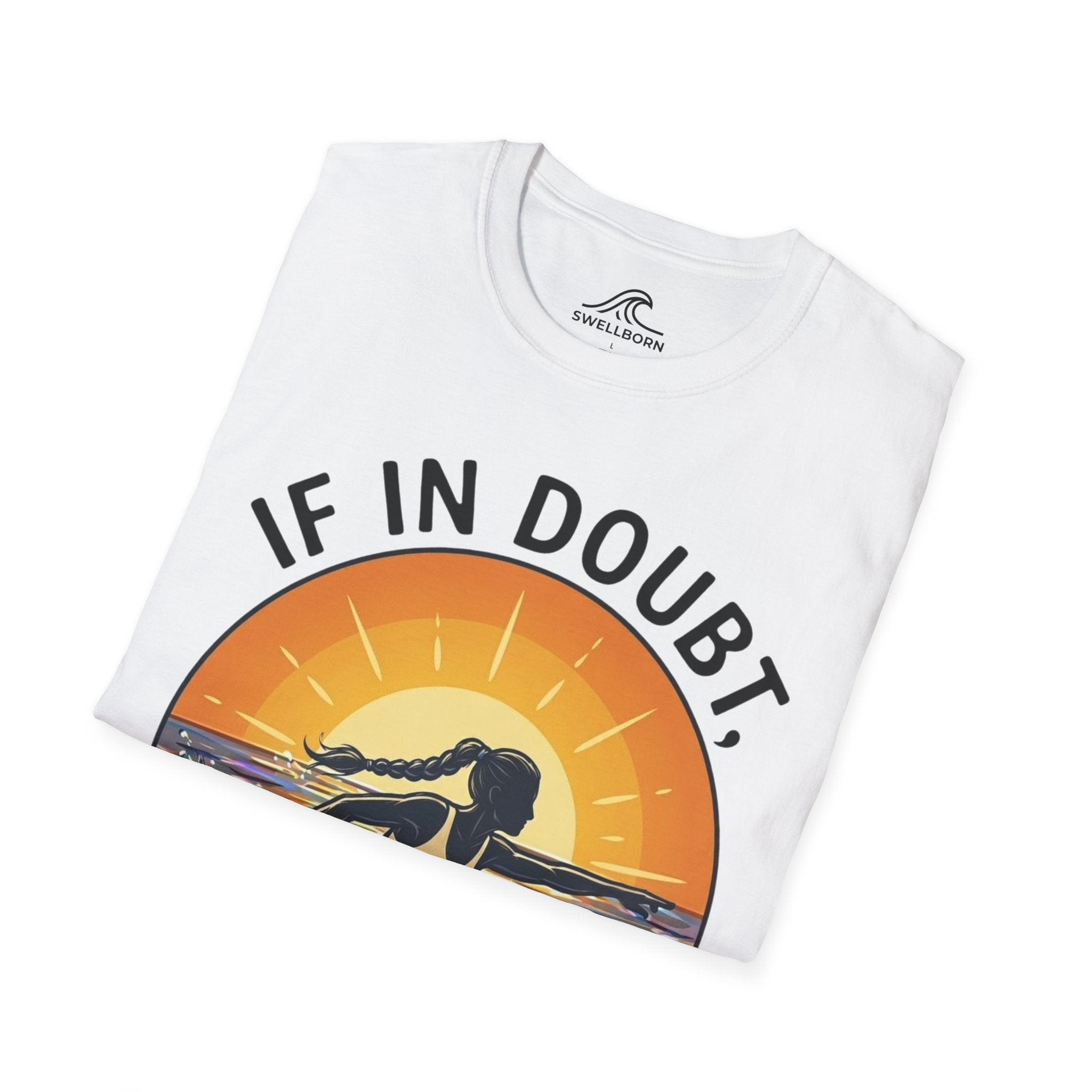 If In Doubt, Paddle Out T-Shirt