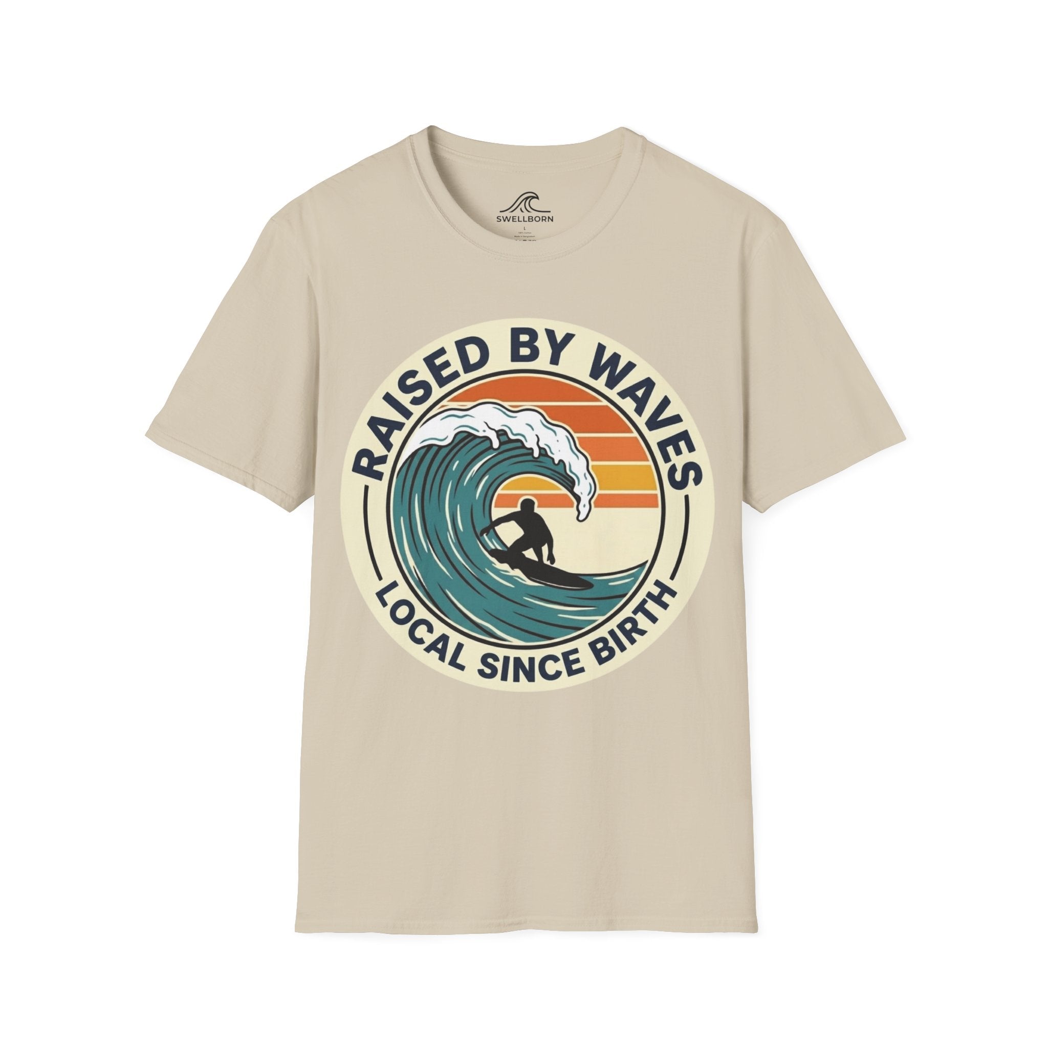 Raised By Waves Local Since Birth T-Shirt